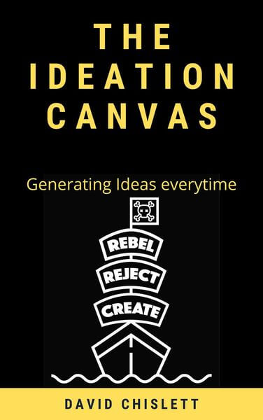 Download Your Copy of The Ideation Canvas | David Chislett